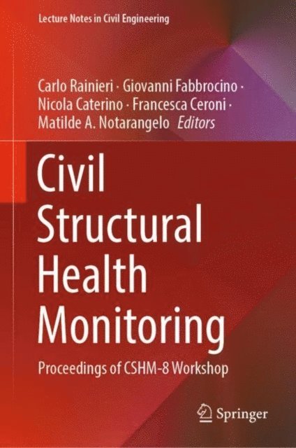 Matilde A. Notarangelo, Francesca Ceroni, Nicola Caterino, Giovanni Fabbrocino, Carlo Rainieri - Civil Structural Health Monitoring, E-bok