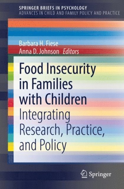 Anna D. Johnson, Barbara H. Fiese - Food Insecurity in Families with Children, E-bok