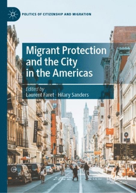 Hilary Sanders, Laurent Faret - Migrant Protection and the City in the Americas, E-bok