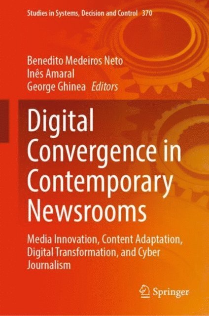George Ghinea, Ines Amaral, Benedito Medeiros Neto - Digital Convergence in Contemporary Newsrooms, E-bok