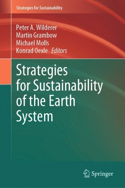 Konrad Oexle, Michael Molls, Martin Grambow, Peter A. Wilderer - Strategies for Sustainability of the Earth System, E-bok