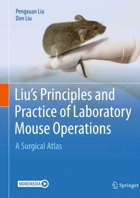 Don Liu, Pengxuan Liu - Liu's Principles and Practice of Laboratory Mouse Operations, E-bok
