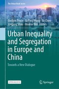 Urban Inequality and Segregation in Europe and China