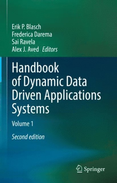 Alex J. Aved, Sai Ravela, Frederica Darema, Erik P. Blasch - Handbook of Dynamic Data Driven Applications Systems, E-bok
