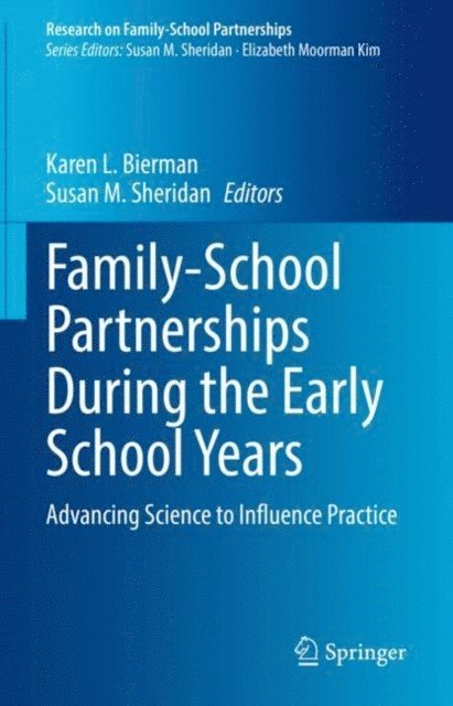 Susan M. Sheridan, Karen L. Bierman - Family-School Partnerships During the Early School Years, E-bok