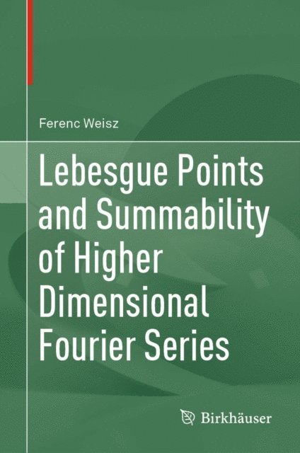 Ferenc Weisz - Lebesgue Points and Summability of Higher Dimensional Fourier Series, E-bok