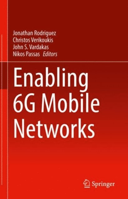 Nikos Passas, John S. Vardakas, Christos Verikoukis, Jonathan Rodriguez - Enabling 6G Mobile Networks, E-bok