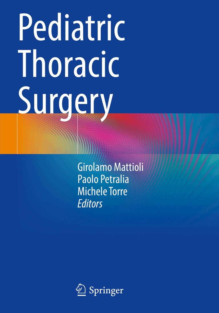 Girolamo Mattioli, Paolo Petralia, Michele Torre - Pediatric Thoracic Surgery, Häftad. Tillgänglighet: Lägg i varukorg