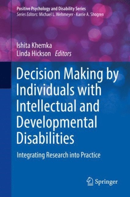 Linda Hickson, Ishita Khemka - Decision Making by Individuals with Intellectual and Developmental Disabilities, E-bok