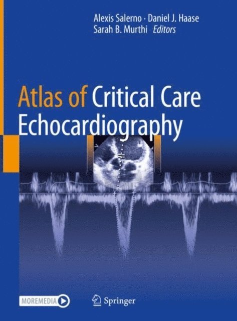 Sarah B. Murthi, Daniel J. Haase, Alexis Salerno - Atlas of Critical Care Echocardiography, E-bok