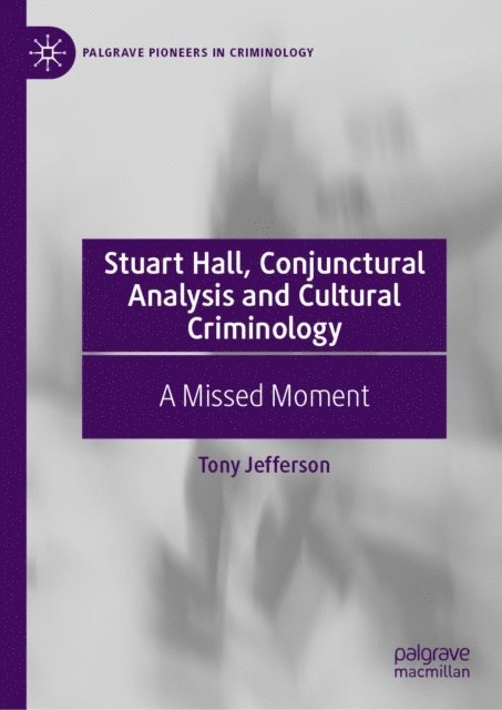 Tony Jefferson - Stuart Hall, Conjunctural Analysis and Cultural Criminology, E-bok