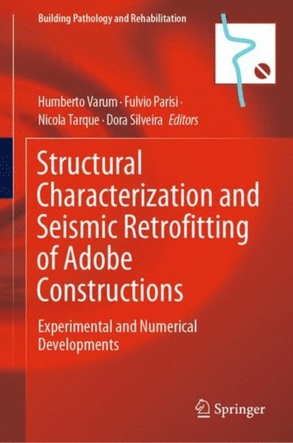 Dora Silveira, Nicola Tarque, Fulvio Parisi, Humberto Varum - Structural Characterization and Seismic Retrofitting of Adobe Constructions, E-bok