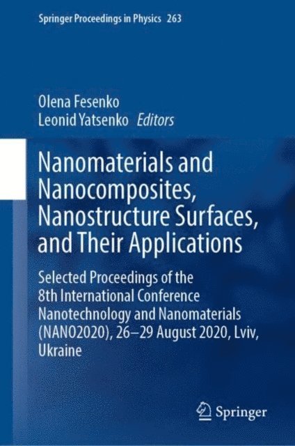 Leonid Yatsenko, Olena Fesenko - Nanomaterials and Nanocomposites, Nanostructure Surfaces, and Their Applications, E-bok