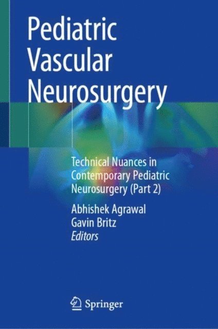 Gavin Britz, Abhishek Agrawal - Pediatric Vascular Neurosurgery, E-bok. Tillgänglighet: Lägg i varukorg