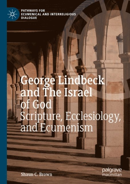 Shaun C. Brown - George Lindbeck and The Israel of God, E-bok