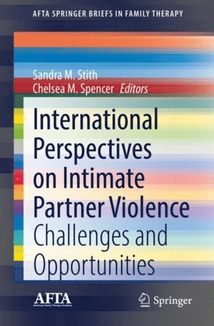 Chelsea M. Spencer, Sandra M. Stith - International Perspectives on Intimate Partner Violence, E-bok