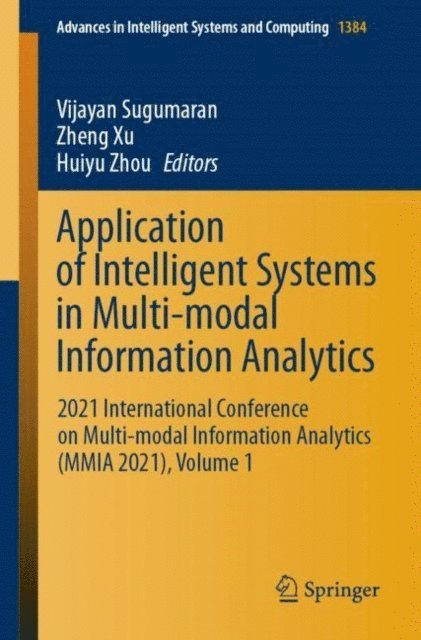 Huiyu Zhou, Zheng Xu, Vijayan Sugumaran - Application of Intelligent Systems in Multi-modal Information Analytics, E-bok