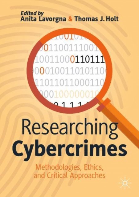 Thomas J. Holt, Anita Lavorgna - Researching Cybercrimes, E-bok