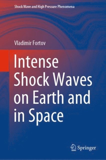 Vladimir Fortov - Intense Shock Waves on Earth and in Space, E-bok