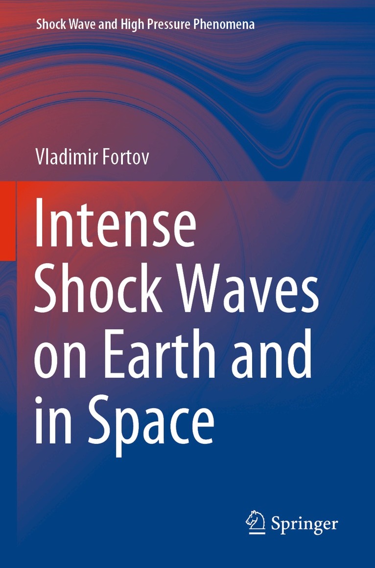 Vladimir Fortov - Intense Shock Waves on Earth and in Space, Häftad