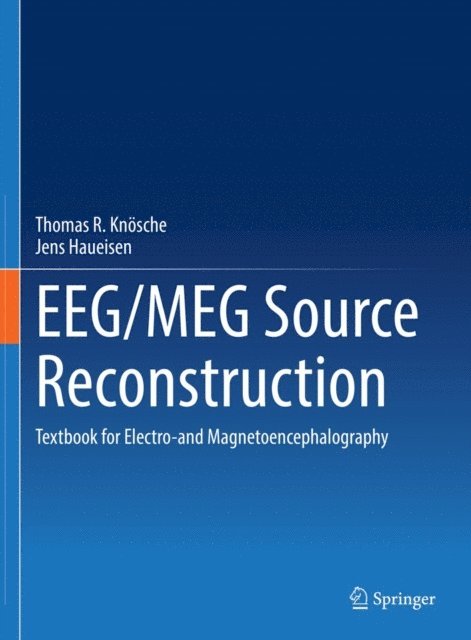 Jens Haueisen, Thomas R. Knosche - EEG/MEG Source Reconstruction, E-bok
