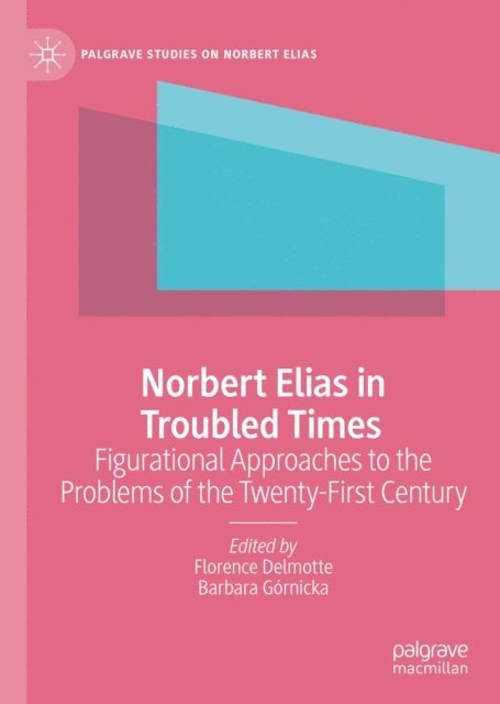 Barbara Gornicka, Florence Delmotte - Norbert Elias in Troubled Times, E-bok