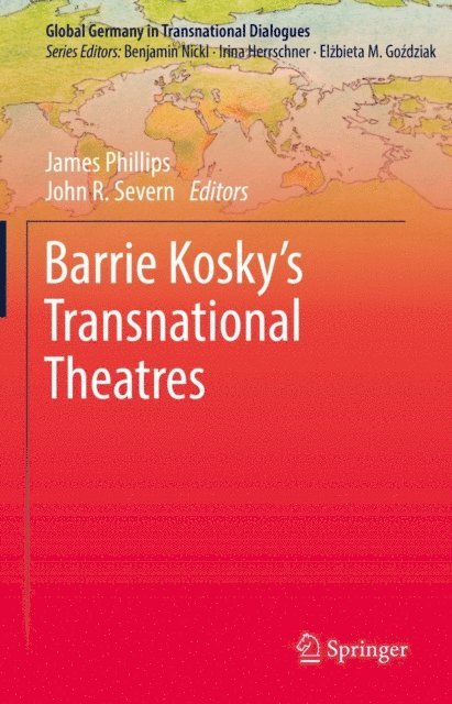 John R. Severn, James Phillips - Barrie Kosky's Transnational Theatres, E-bok