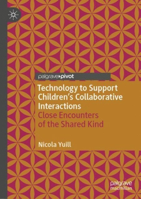 Nicola Yuill - Technology to Support Children's Collaborative Interactions, E-bok