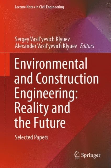 Alexander Vasil'yevich Klyuev, Sergey Vasil'yevich Klyuev - Environmental and Construction Engineering: Reality and the Future, E-bok. Tillgänglighet: Lägg i varukorg