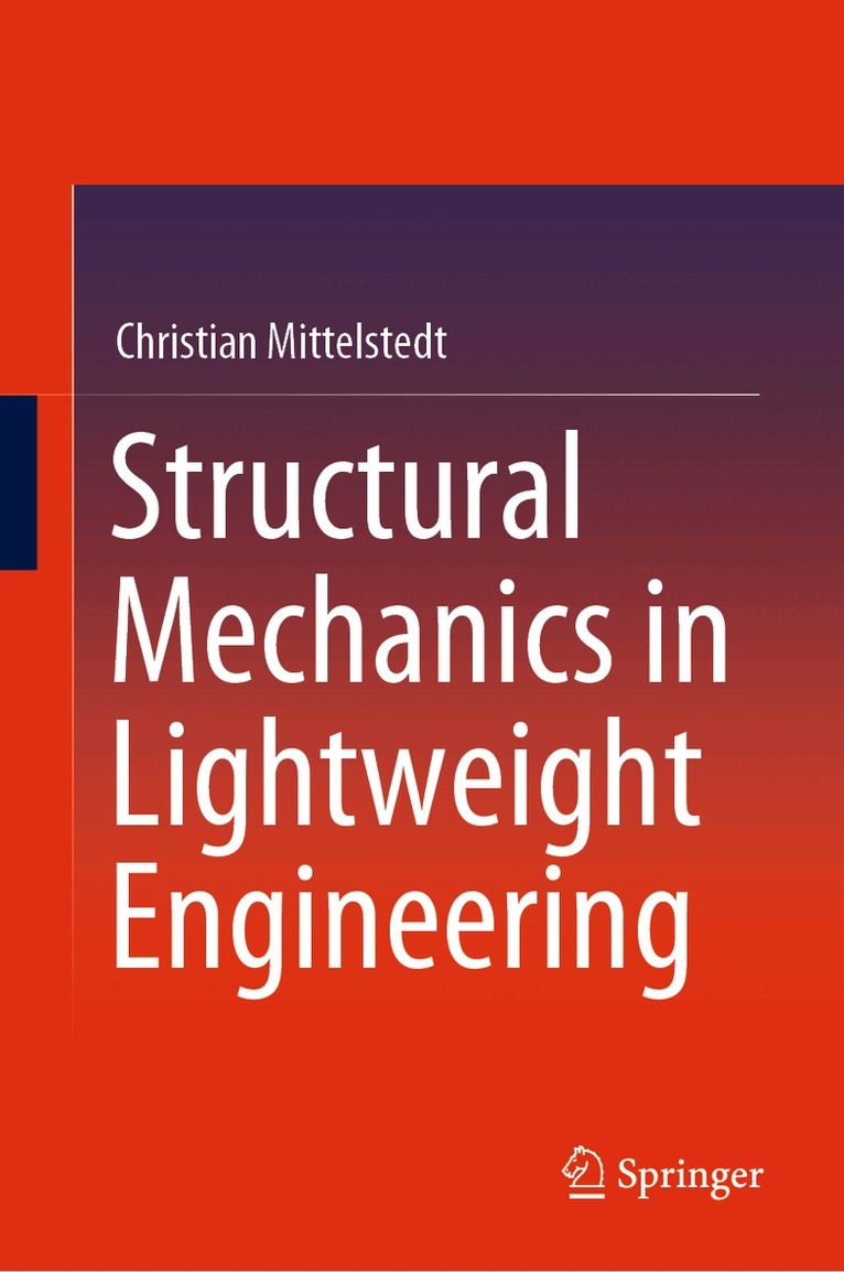 Christian Mittelstedt - Structural Mechanics in Lightweight Engineering, Inbunden