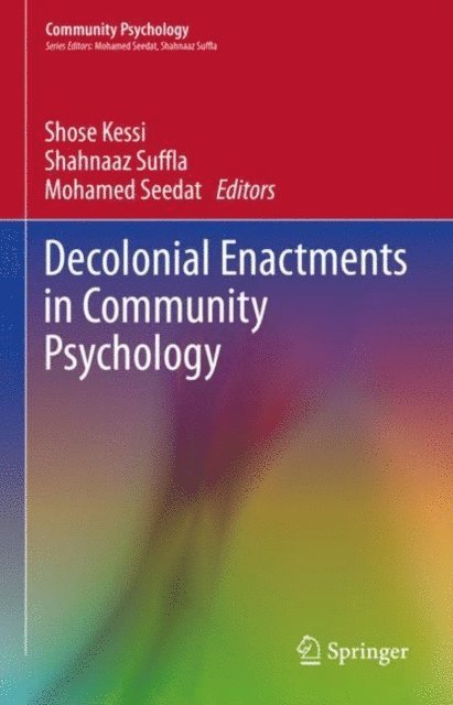 Mohamed Seedat, Shahnaaz Suffla, Shose Kessi - Decolonial Enactments in Community Psychology, E-bok