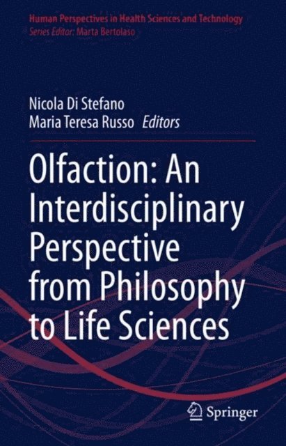 Maria Teresa Russo, Nicola Di Stefano - Olfaction: An Interdisciplinary Perspective from Philosophy to Life Sciences, E-bok