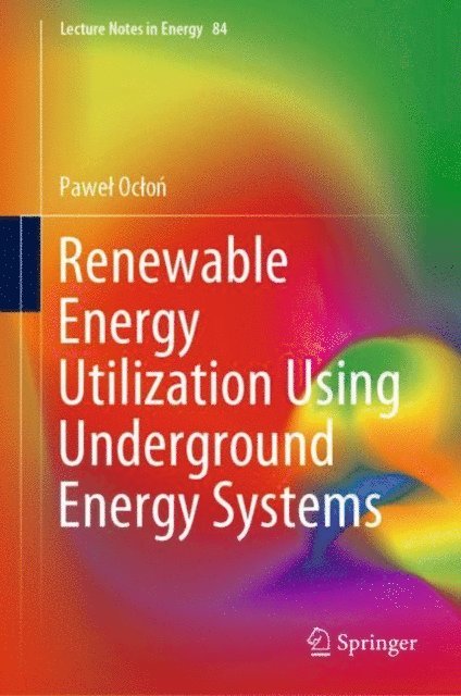 Pawel Oclon - Renewable Energy Utilization Using Underground Energy Systems, E-bok
