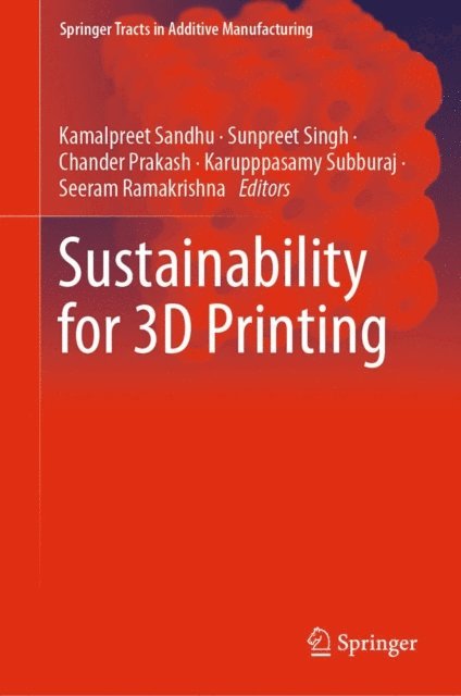 Seeram Ramakrishna, Karupppasamy Subburaj, Chander Prakash, Sunpreet Singh, Kamalpreet Sandhu - Sustainability for 3D Printing, E-bok
