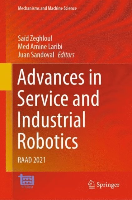 Juan Sandoval, Med Amine Laribi, Said Zeghloul - Advances in Service and Industrial Robotics, E-bok