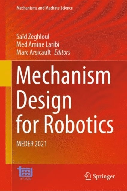 Marc Arsicault, Med Amine Laribi, Said Zeghloul - Mechanism Design for Robotics, E-bok