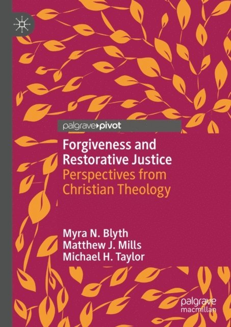 Michael H. Taylor, Matthew J. Mills, Myra N. Blyth - Forgiveness and Restorative Justice, E-bok