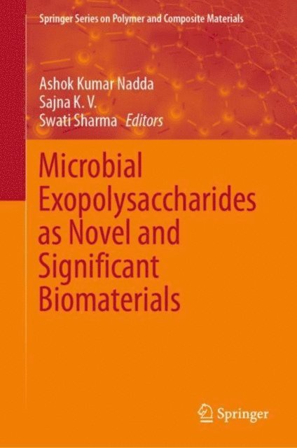 Swati Sharma, Sajna K. V., Ashok Kumar Nadda - Microbial Exopolysaccharides as Novel and Significant Biomaterials, E-bok
