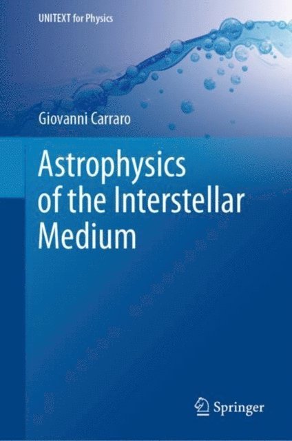 Giovanni Carraro - Astrophysics of the Interstellar Medium, E-bok