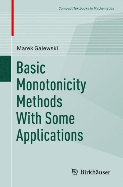 Marek Galewski - Basic Monotonicity Methods with Some Applications, E-bok
