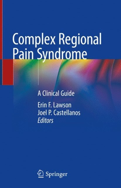 Joel P. Castellanos, Erin F. Lawson - Complex Regional Pain Syndrome, E-bok. Tillgänglighet: Lägg i varukorg