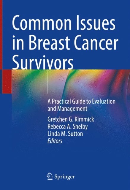 Linda M. Sutton, Rebecca A. Shelby, Gretchen G. Kimmick - Common Issues in Breast Cancer Survivors, E-bok