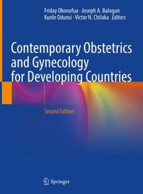 Victor N. Chilaka, Kunle Odunsi, Joseph A. Balogun, Friday Okonofua - Contemporary Obstetrics and Gynecology for Developing Countries, E-bok