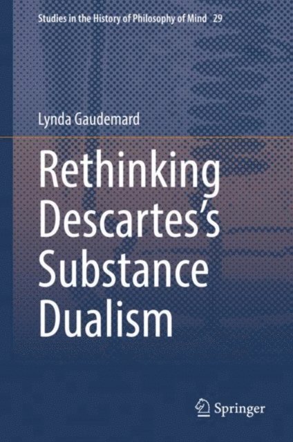 Lynda Gaudemard - Rethinking Descartes's Substance Dualism, E-bok