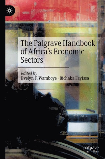 Bichaka Fayissa, Evelyn F. Wamboye - Palgrave Handbook of Africa's Economic Sectors, E-bok