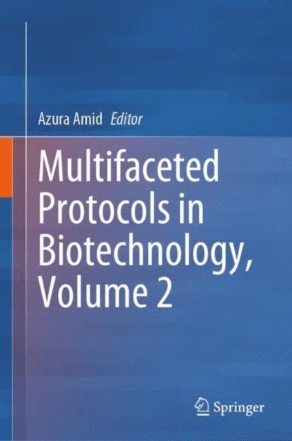 Azura Amid - Multifaceted Protocols in Biotechnology, Volume 2, E-bok