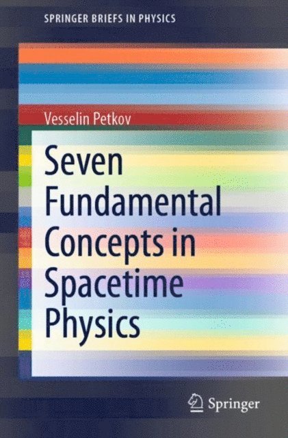Vesselin Petkov - Seven Fundamental Concepts in Spacetime Physics, E-bok