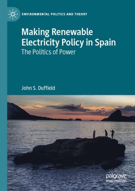 John S. Duffield - Making Renewable Electricity Policy in Spain, E-bok