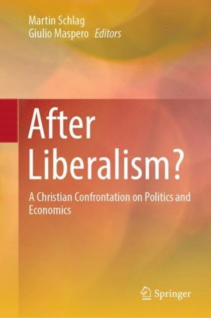 Giulio Maspero, Martin Schlag - After Liberalism?, E-bok