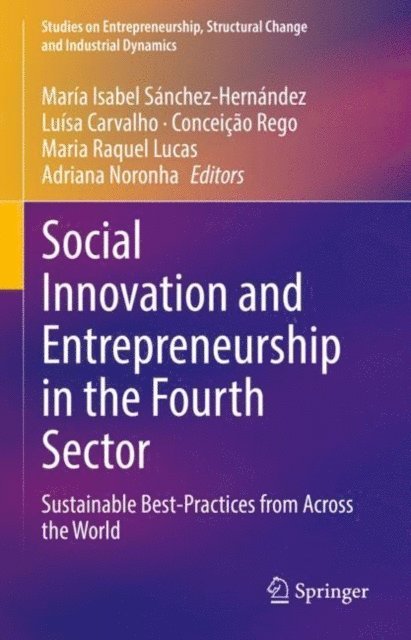 Adriana Noronha, Maria Raquel Lucas, Conceicao Rego, Luisa Carvalho, Maria Isabel Sanchez-Hernandez - Social Innovation and Entrepreneurship in the Fourth Sector, E-bok